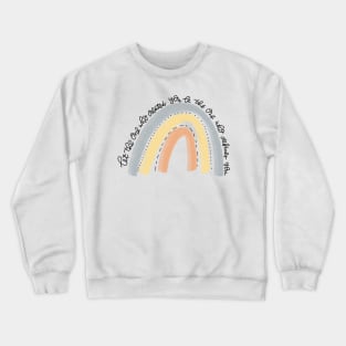 uplifting daily inspirational quote boho rainbow Crewneck Sweatshirt